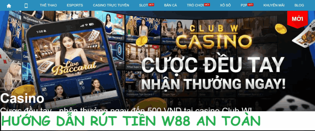 hướng dẫn rút tiền W88 an toàn